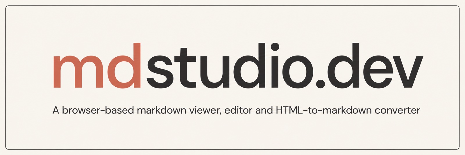 mdstudio.dev — browser-based markdown viewer, editor and HTML-to-markdown converter