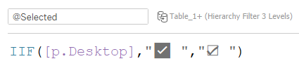 @Selected 
IIF ( [p . Desktop] 
Table_l+ (Hierarchy Filter 3 Levels) 
